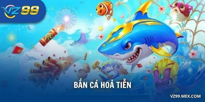 Bắn Cá Hoả Tiễn