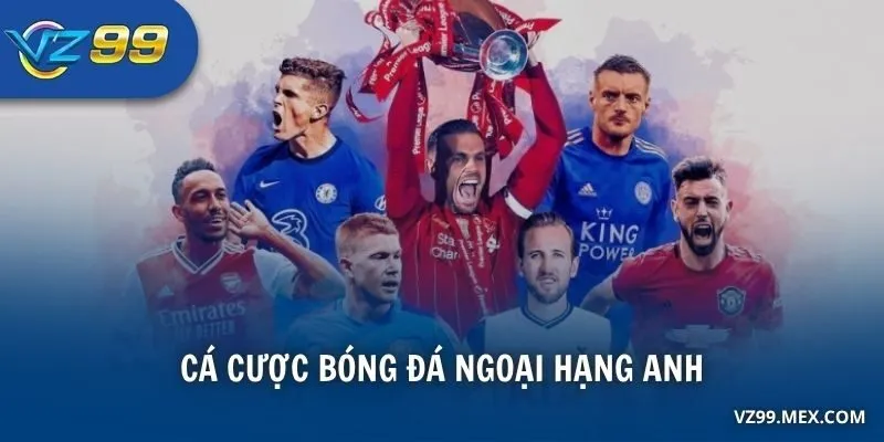 cá cược bóng đá Ngoại hạng Anh