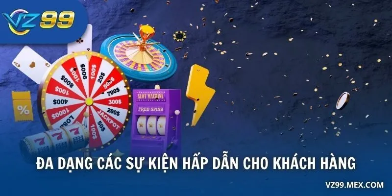 Đa dạng các sự kiện hấp dẫn cho khách hàng