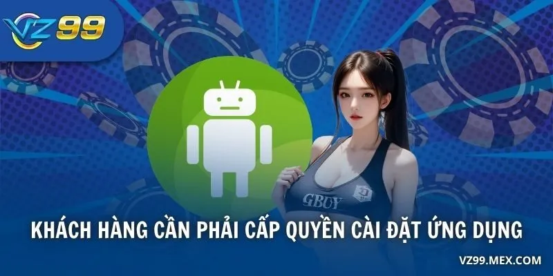 Khách hàng cần phải cấp quyền cài đặt ứng dụng